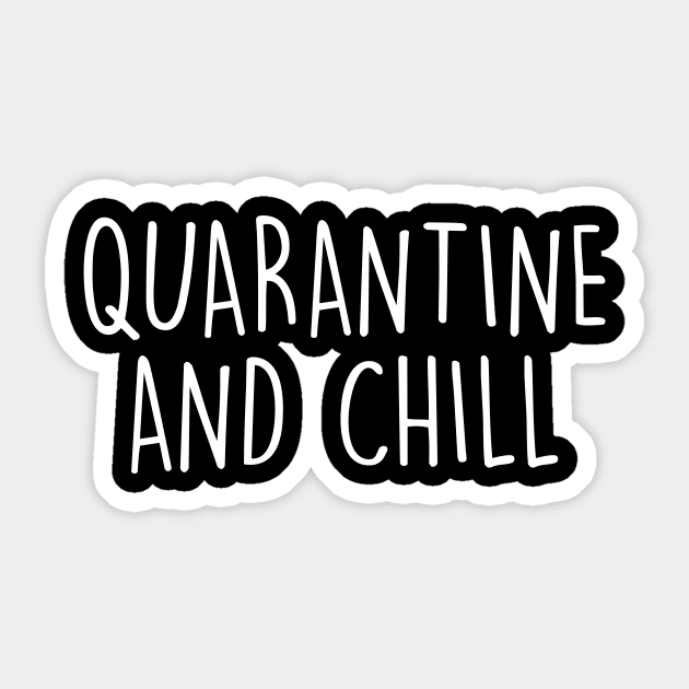 Quarantine and chill funny virus jokes sarcasm Sarcastic Shirt , Womens Shirt , Funny Humorous T-Shirt | Sarcastic Gifts Sticker by HayesHanna3bE2e